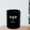 Mug  11 Oz. - Dad On Fire
